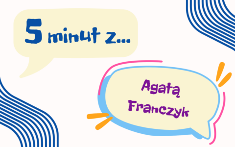 „When it feels scary to jump in, this is exactly when you jump.” – 5 minut z Agatą Franczyk