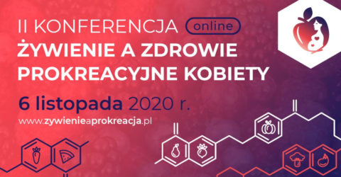 W&nbsp;listopadzie II&nbsp;edycja konferencji „Żywienie a&nbsp;zdrowie prokreacyjne kobiety”