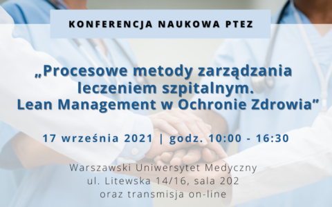 Konferencja “Procesowe metody zarządzania leczeniem szpitalnym. Lean Management w&nbsp;Ochronie Zdrowia”