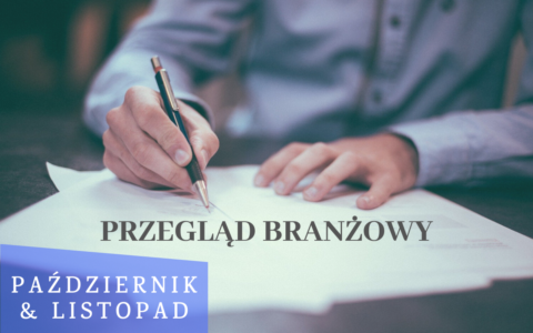 Przegląd branżowy – październik & listopad