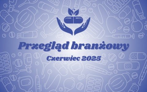 Przegląd branżowy – czerwiec 2025