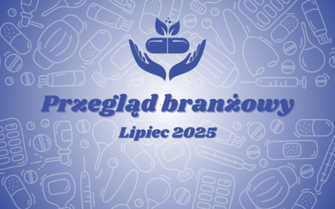 Przegląd branżowy – lipiec 2025