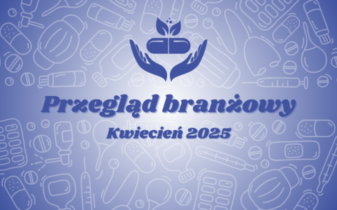 Przegląd branżowy – kwiecień 2025