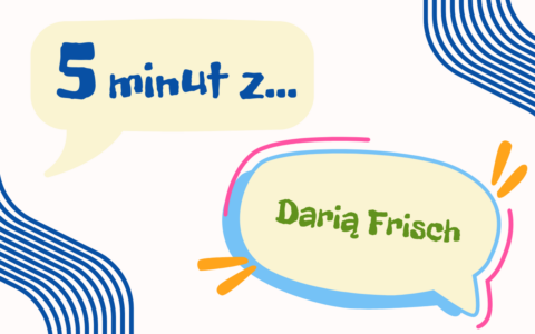„Życie to&nbsp;podróż, a&nbsp;nie&nbsp;cel” R. W. Emerson – 5 minut z&nbsp;Darią Frisch